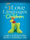 [5 Love Languages 01] • The 5 Love Languages of Children · the Secret to Loving Children Effectively